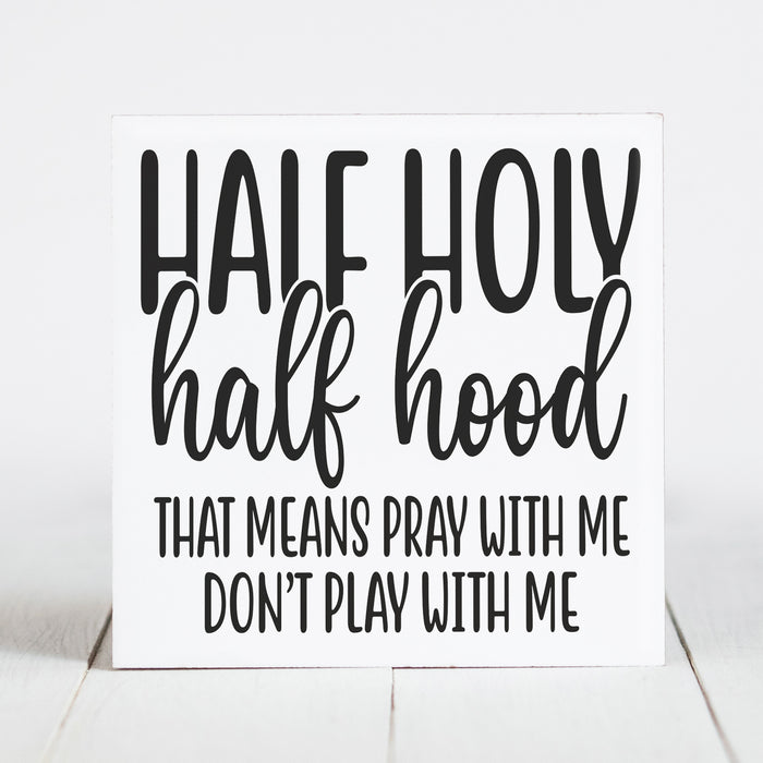 Half Holy - Half Hood