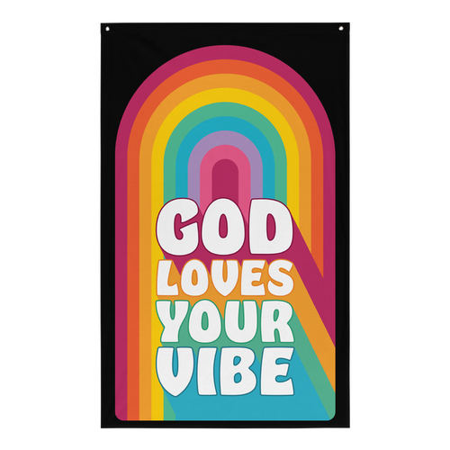 "God Loves Your Vibe" Flag