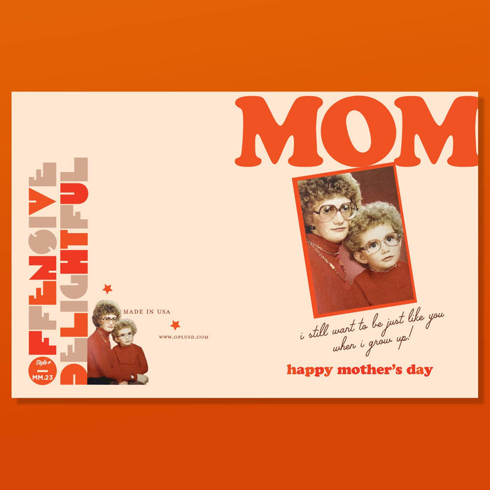 JUST LIKE MOM
