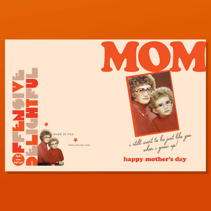 JUST LIKE MOM